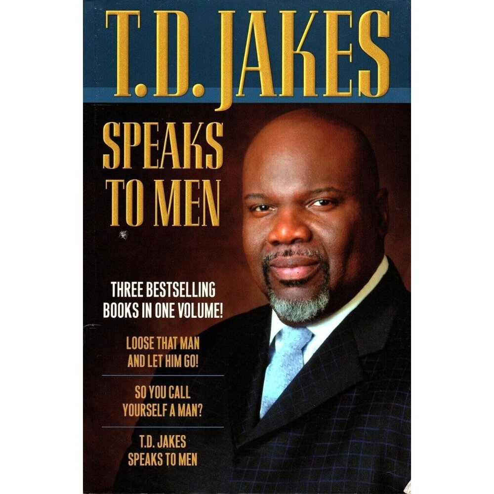 T. D. Jakes Speaks to Men 3 Bestsellers in 1 Volume Paperback 2014
